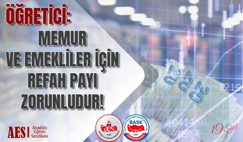 ÖĞRETİCİ:MEMUR VE EMEKLİLER İÇİN REFAH PAYI ZORUNLUDUR!