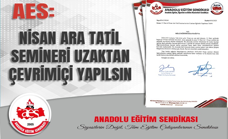 AES: NİSAN ARA TATİL SEMİNERİ UZAKTAN ÇEVRİMİÇİ YAPILSIN